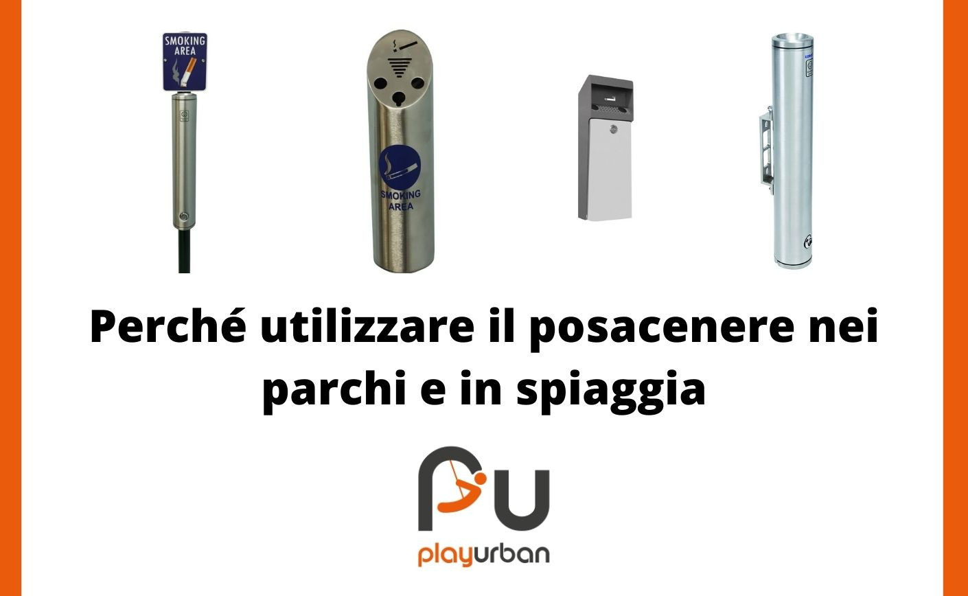 Perché utilizzare il posacenere nei parchi e in spiaggia